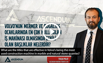 Ascendum Mermer  Zirvesi - Volvo, Mermer ve Doğaltaş Ocaklarında En Çok Kullanılan İş Makinası 